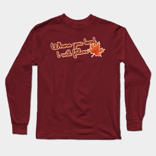 Gilmore Girls - "Where you lead, I will follow!" Long Sleeve T-Shirt